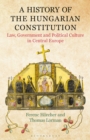A History of the Hungarian Constitution : Law, Government and Political Culture in Central Europe - Book