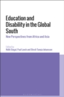 Education and Disability in the Global South : New Perspectives from Africa and Asia - Book