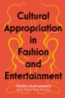 Cultural Appropriation in Fashion and Entertainment - eBook
