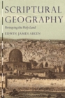 Scriptural Geography : Portraying the Holy Land - Book