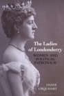 The Ladies of Londonderry : Women and Political Patronage - Book
