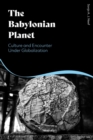 The Babylonian Planet : Culture and Encounter Under Globalization - Neef Sonja Neef