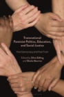 Transnational Feminist Politics, Education, and Social Justice : Post Democracy and Post Truth - Book