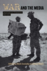 War and the Media : Reportage and Propaganda, 1900-2003 - Book