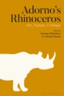 Adorno’s Rhinoceros : Art, Nature, Critique - Book