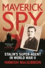 Maverick Spy : Stalin's Super-Agent in World War II - Book