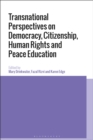 Transnational Perspectives on Democracy, Citizenship, Human Rights and Peace Education - Book