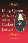 Mary, Queen of Scots and the Casket Letters - Book