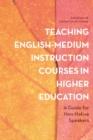 Teaching English-Medium Instruction Courses in Higher Education : A Guide for Non-Native Speakers - Book