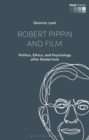 Robert Pippin and Film : Politics, Ethics, and Psychology after Modernism - Book