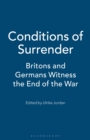 Conditions of Surrender : Britons and Germans Witness the End of the War - Book
