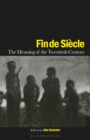 Fin de Siecle : The Meaning of the Twentieth Century - Book