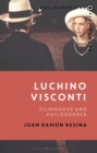 Luchino Visconti : Filmmaker and Philosopher - Book