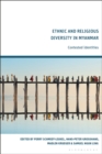 Ethnic and Religious Diversity in Myanmar : Contested Identities - eBook