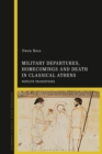 Military Departures, Homecomings and Death in Classical Athens : Hoplite Transitions - Book