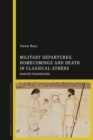 Military Departures, Homecomings and Death in Classical Athens : Hoplite Transitions - Book