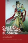 Classical Theism and Buddhism : Connecting Metaphysical and Ethical Systems - Book