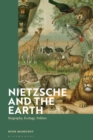 Nietzsche and the Earth : Biography, Ecology, Politics - Book