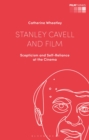 Stanley Cavell and Film : Scepticism and Self-Reliance at the Cinema - Book