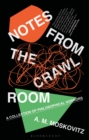 Notes from the Crawl Room : A Collection of Philosophical Horrors - Moskovitz A.M. Moskovitz
