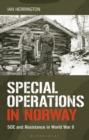 Special Operations in Norway : SOE and Resistance in World War II - Book