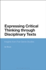 Expressing Critical Thinking through Disciplinary Texts : Insights from Five Genre Studies - Book