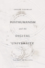 Posthumanism and the Digital University : Texts, Bodies and Materialities - Book