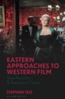 Eastern Approaches to Western Film : Asian Reception and Aesthetics in Cinema - Book