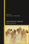 Aristophanic Humour : Theory and Practice - Book