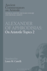 Alexander of Aphrodisias: On Aristotle Topics 2 - Book