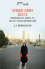 Revolutionary Bodies : Technologies of Gender, Sex, and Self in Contemporary Iran - Book