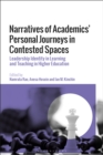 Narratives of Academics  Personal Journeys in Contested Spaces : Leadership Identity in Learning and Teaching in Higher Education - eBook