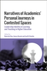 Narratives of Academics’ Personal Journeys in Contested Spaces : Leadership Identity in Learning and Teaching in Higher Education - Book