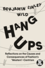 Hang-Ups : Reflections on the Causes and Consequences of Fashion s  Western -Centrism - eBook