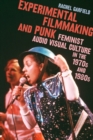 Experimental Filmmaking and Punk : Feminist Audio Visual Culture in the 1970s and 1980s - eBook