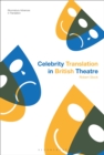 Celebrity Translation in British Theatre : Relevance and Reception, Voice and Visibility - Book
