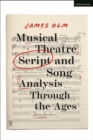 Musical Theatre Script and Song Analysis Through the Ages - Book