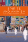 Spirits and Animism in Contemporary Japan : The Invisible Empire - Book