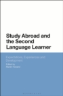 Study Abroad and the Second Language Learner : Expectations, Experiences and Development - Book