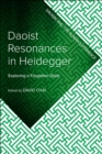 Daoist Resonances in Heidegger : Exploring a Forgotten Debt - Book