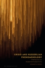 Crisis and Husserlian Phenomenology : A Reflection on Awakened Subjectivity - Book