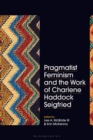 Pragmatist Feminism and the Work of Charlene Haddock Seigfried - eBook