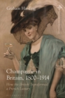 Champagne in Britain, 1800-1914 : How the British Transformed a French Luxury - Book