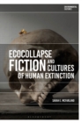 Ecocollapse Fiction and Cultures of Human Extinction - Book