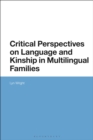 Critical Perspectives on Language and Kinship in Multilingual Families - Book