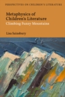 Metaphysics of Children's Literature : Climbing Fuzzy Mountains - Book