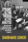 Dynamic Acting through Active Analysis : Konstantin Stanislavsky, Maria Knebel, and Their Legacy - eBook