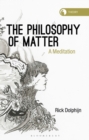 The Philosophy of Matter : A Meditation - eBook