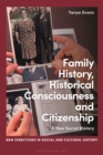 Family History, Historical Consciousness and Citizenship : A New Social History - Book