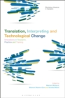 Translation, Interpreting and Technological Change : Innovations in Research, Practice and Training - Book
